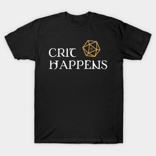 Crit Happens Dungeons Crawler and Dragons Slayer T-Shirt